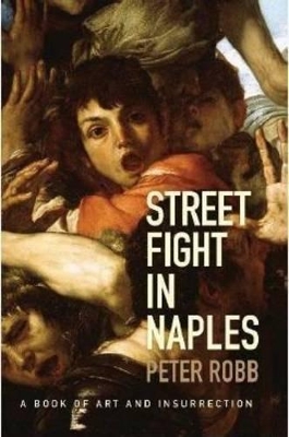 Street Fight in Naples by Peter Robb