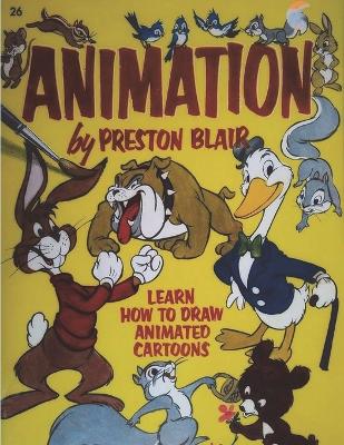 Animation: Learn How to Draw Animated Cartoons by Preston Blair