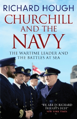 Churchill and the Navy: The Wartime Leader and the Battles at Sea book