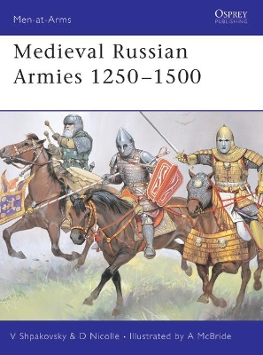 Medieval Russian Armies 1250-1450 book