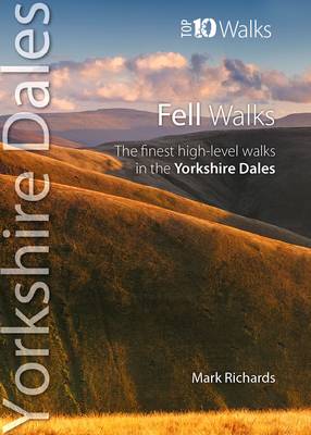 Fell Walks: The Finest High-Level Walks in the Yorkshire Dales book