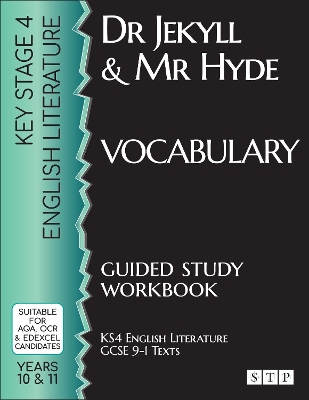 Dr Jekyll and Mr Hyde Vocabulary Guided Study Workbook: (KS4 English Literature: GCSE 9-1 Texts) book