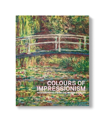 Colours of Impressionism: Masterpieces from the Musée D'Orsay book