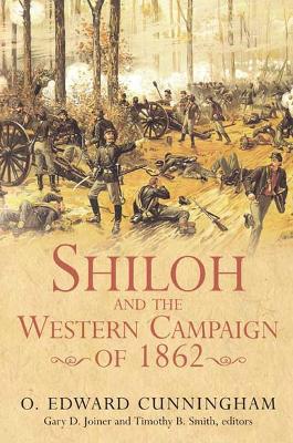 Shiloh and the Western Campaign of 1862 by Timothy B. Smith