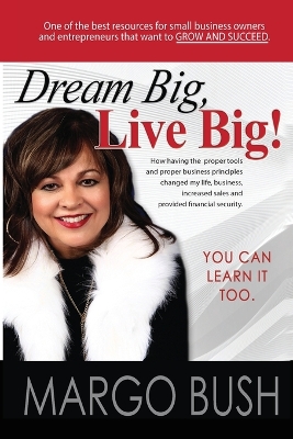 Dream Big, Live Big!: You Can Learn It Too! book