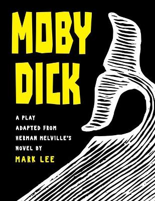 Moby Dick: A Play Adapted from Herman Melville's Novel book