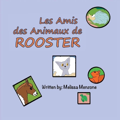 Les Amis des Animaux de Rooster by Melissa Menzone