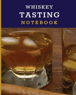 Whiskey Tasting Notebook: Tasting Whiskey Notebook Cigar Bar Companion Single Malt Bourbon Rye Try Distillery Philosophy Scotch Whisky Gift Orange Roar book
