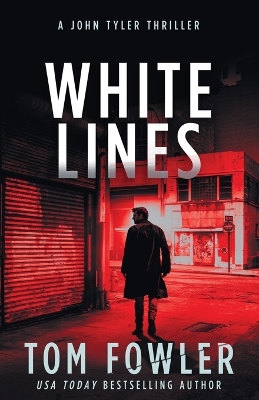 White Lines: A John Tyler Thriller by Tom Fowler