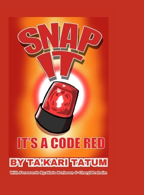 Snap It, It's a Code Red by Ta'kari Tatum