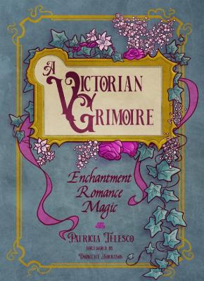 A Victorian Grimoire: Enchantment, Romance, Magic book