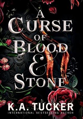A Curse of Blood and Stone by K a Tucker