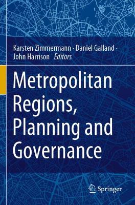 Metropolitan Regions, Planning and Governance by Karsten Zimmermann