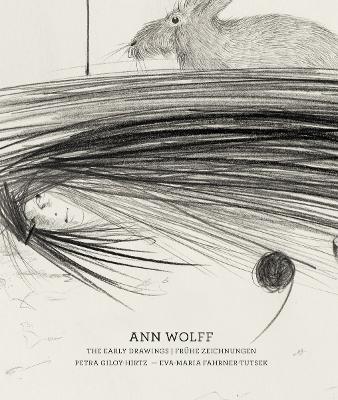 Ann Wolff: The Early Drawings - Frühe Zeichnungen (1981-1988) book