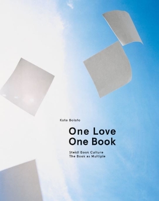 Koto Bolofo: One Love, One Book: Steidl Book Culture. The Book as Multiple book