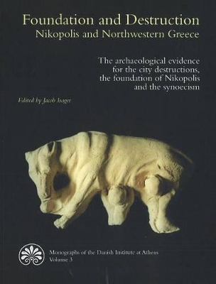 Foundation and Destruction Nikopolis and Northwestern Greece book