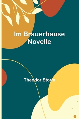 Im Brauerhause: Novelle book