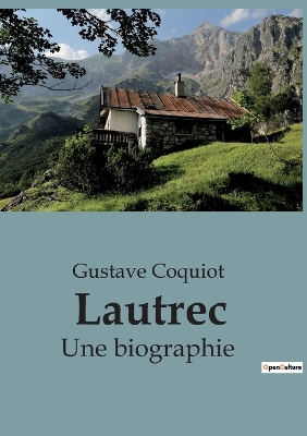 Lautrec: Une biographie book