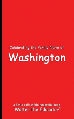 Celebrating the Family Name of Washington book