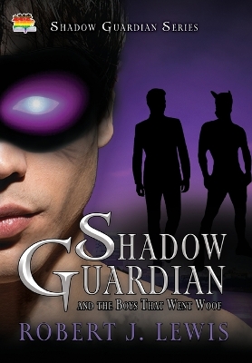 Shadow Guardian and the Boys that Woof book