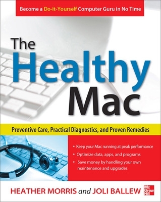 Healthy Mac: Preventive Care, Practical Diagnostics, and Proven Remedies book