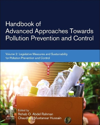 Handbook of Advanced Approaches Towards Pollution Prevention and Control: Volume 2: Legislative Measures and Sustainability for Pollution Prevention and Control book