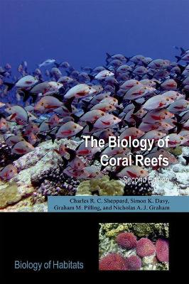 The Biology of Coral Reefs by Charles R.C. Sheppard