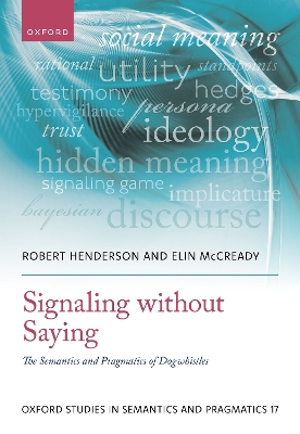 Signaling without Saying: The Semantics and Pragmatics of Dogwhistles book