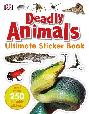 Deadly Animals Ultimate Sticker Book book