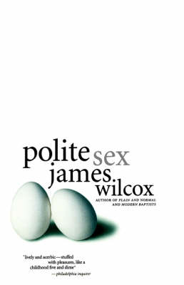 Polite Sex by James Wilcox