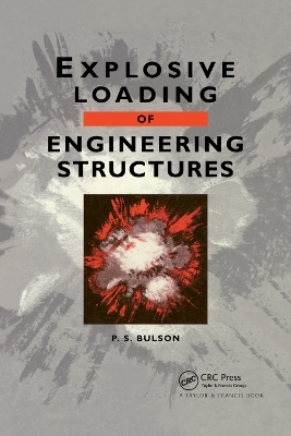 Explosive Loading of Engineering Structures by P.S. Bulson