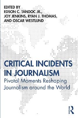 Critical Incidents in Journalism: Pivotal Moments Reshaping Journalism around the World book