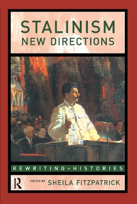 Stalinism: New Directions by Sheila Fitzpatrick
