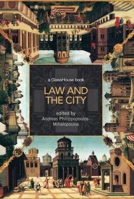 Law and the City by Andreas Philippopoulos-Mihalopoulos