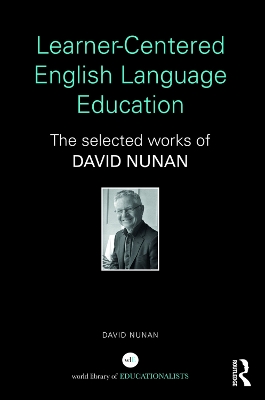 Learner-Centered English Language Education by David Nunan