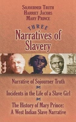 The Three Narratives of Slavery by Mary Prince