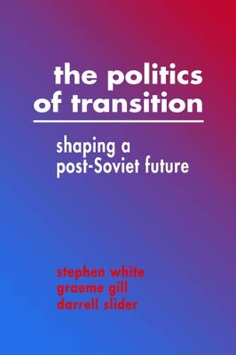 The Politics of Transition by Stephen White