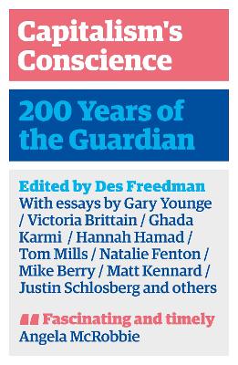 Capitalism's Conscience: 200 Years of the Guardian book