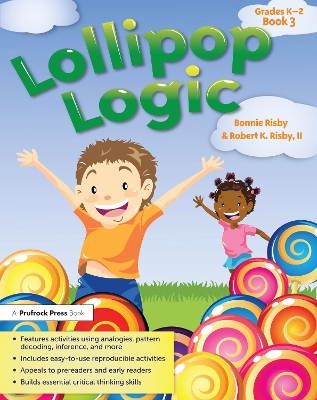 Lollipop Logic: Critical Thinking Activities (Book 3, Grades K-2) book