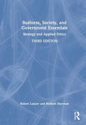 Business, Society and Government Essentials: Strategy and Applied Ethics book