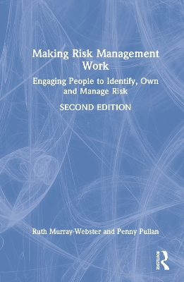 Making Risk Management Work: Engaging People to Identify, Own and Manage Risk book