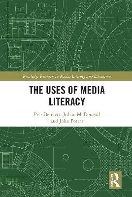 The Uses of Media Literacy by Pete Bennett