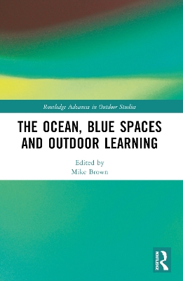 The Ocean, Blue Spaces and Outdoor Learning by Mike Brown