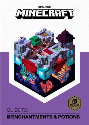 Minecraft: Guide to Enchantments & Potions by Mojang Ab