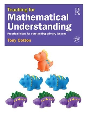 Teaching for Mathematical Understanding by Tony Cotton