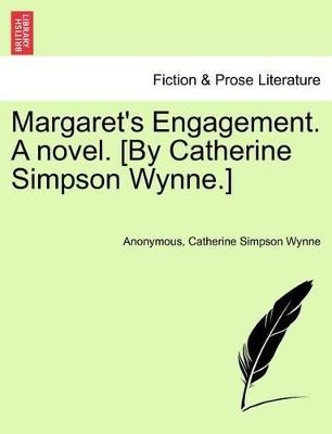 Margaret's Engagement. a Novel. [By Catherine Simpson Wynne.] by Anonymous