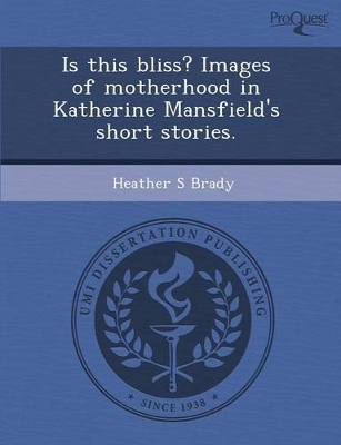 Is This Bliss? Images of Motherhood in Katherine Mansfield's Short Stories book