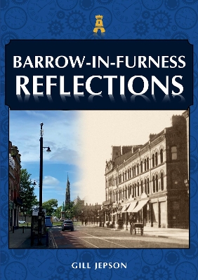 Barrow-in-Furness Reflections book