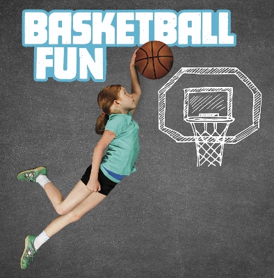 Basketball Fun by Tyler Omoth