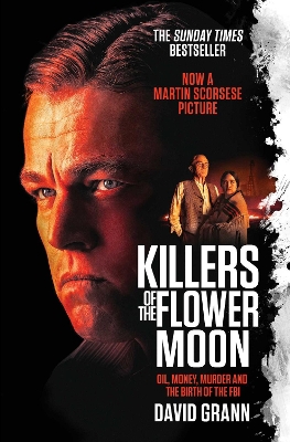 Killers of the Flower Moon: Oil, Money, Murder and the Birth of the FBI book